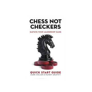 Chess Not Checkers: Quick Start Guide